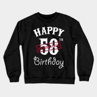 Happy 58th Quarantined Birthday Crewneck Sweatshirt